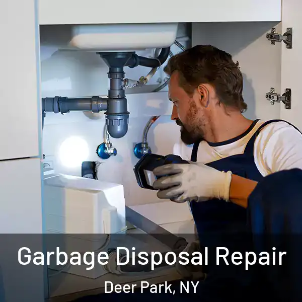  Garbage Disposal Repair Deer Park, NY