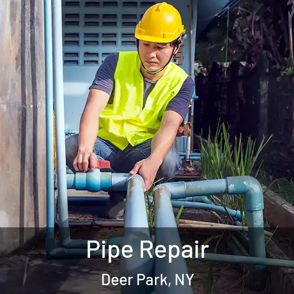  Pipe Repair Deer Park, NY