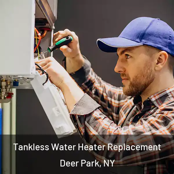  Tankless Water Heater Replacement Deer Park, NY