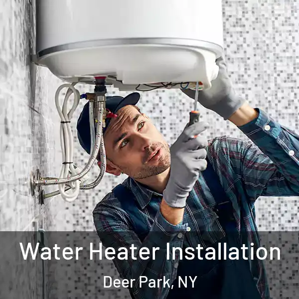  Water Heater Installation Deer Park, NY
